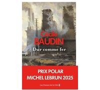 Dur comme fer - Cécile Baudin - Presses De La Cite - broché - Roman