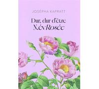 Dur, dur d'être N.évRosée ! - Josépha Kapratt - Hello - broché - Biographie