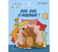 Dur, dur, d'hiberner ! - Sophie Moronval - Lito - broché - Contes et légendes jeunesse