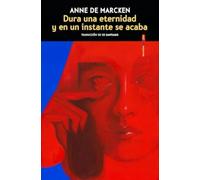 Dura una eternidad y en un instante se acaba