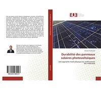 Durabilité des panneaux solaires photovoltaïques: Une approche multi-physique du vieillissement des matériaux