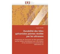 Durabilite des toles galvanisees peintes revelee par les ultrasons Comparaison du classement de tOles galvanisees peintes vieillies naturellement avec celui obtenu - Jacques Pigerre - Universitaires E