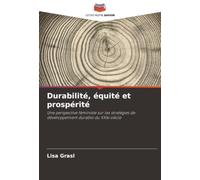 Durabilité, équité et prospérité: Une perspective féministe sur les stratégies de développement durable du XXIe siècle