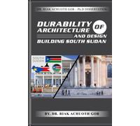 Durability Of Architecture And Design: Building South Sudan
