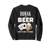 Durak et Beer, c'est pourquoi je suis ici Sweatshirt