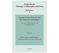 Durand Of Saint-Pourcain And His Sentences Commentary: Historical, Philosophical, And Theological Issues