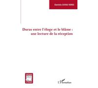 Duras entre l'éloge et le blâme : une lecture de la réception - Daniela Catau Veres - L'harmattan - broché - Essai