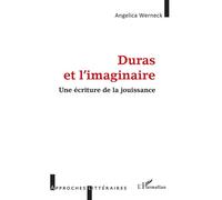 Duras et l'imaginaire Une écriture de la jouissance - Angelica Werneck - L'harmattan - broché - Essai
