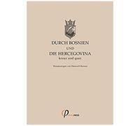 Durch Bosnien Und Die Hercegovina Kreuz Und Quer
