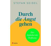 Durch die Angst gehen Das Alphabet der Hoffnung - Stefan Seidel - Claudius - ebook (ePub) - Livre