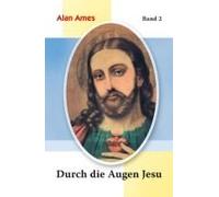Durch Die Augen Jesu 2