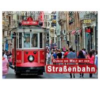 Durch die Welt mit der Straßenbahn (Wandkalender 2026 DIN A3 quer), CALVENDO Monatskalender: Personenbeförderung zwischen Nostalgie und Moderne.