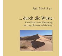 ... durch die Wüste: Foto-Essay einer Wanderung und einer Resonanz-Erfahrung