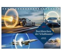 Durchbrechen der Schallmauer (Tischkalender 2027 DIN A5 quer), CALVENDO Monatskalender: Ein gleißender Überschallknall, ein Riss im Himmel, ein Triumph über die Grenzen der Physik.
