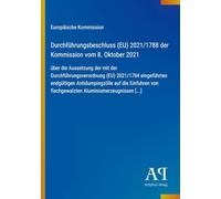 Durchführungsbeschluss (EU) 2021/1788 der Kommission vom 8. Oktober 2021: über die Aussetzung der mit der Durchführungsverordnung (EU) 2021/1784 ... flachgewalzten Aluminiumerzeugnissen [...]