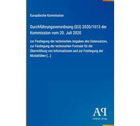 Durchführungsverordnung (EU) 2020/1013 der Kommission vom 20. Juli 2020: zur Festlegung der technischen Angaben des Datensatzes, zur Festlegung der ... und zur Festlegung der Modalitäten [...]