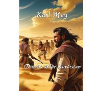 Durchs wilde Kurdistan: Großdruck - Mit einem Essay zu Karl May und seinem Werk