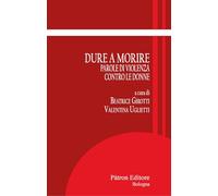 Dure a morire. Parole di violenza contro le donne