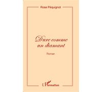 Rose Pequignot – Dure comme un diamant – Roman – Broché