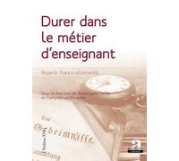 Durer dans le métier d'enseignant: Regards franco-allemands