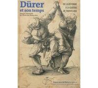 durer et son temps: DE LA REFORME A LA GUERRE DE TRENTE ANS - DESSINS ALLEMANDS ECOLE DES BEAUX-ARTS