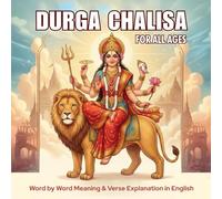 Durga Chalisa for All Ages: Easy English Translation with Chaupai Meaning for Children, Adults, and Families: Durga Chalisa in Hindi & English | Complete Devotional Hymn for Daily Path & Navratri