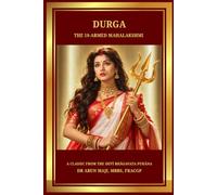 DURGA - The 18-Armed Mahalakshmi: A Classic from the Devī Bhāgavata Purāṇa