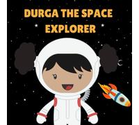 Durga The Space Explorer: Personalised Children's Book (Girl 5)