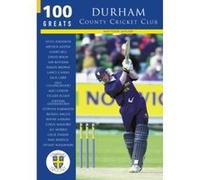Durham County Cricket Club: 100 Greats (100 Greats S.) Appleby, Matthew (Auteur)