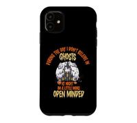 During The Day I Don't Believe in Ghosts, Funny Open Minded Coque pour iPhone 11