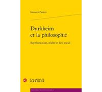 Durkheim et la philosophie Représentation, réalité et lien social - Giovanni Paoletti - Classiques Garnier - broché - Etude
