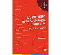 Durkheim et la sociologie française. D'hier à aujourd'hui