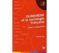 Durkheim Et La Sociologie Française - D'hier À Aujourd'hui