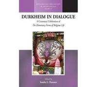 Durkheim in Dialogue: A Centenary Celebration of the Elementary Forms of Religious Life (Methodology & History in Anthropology) - [Version Originale] Inconnu (Auteur)