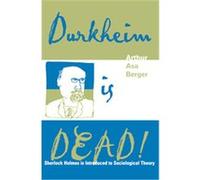 Durkheim Is Dead! Arthur Asa Berger (Auteur)