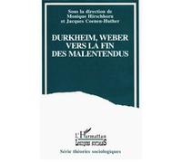 Durkheim, Weber vers la fin des malentendus M. Hirschhorn (Auteur), Jacques Coenen-Huther (Auteur)