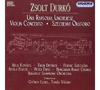Durko - Une Rapsodia Ungherese, Violin Concerto, Széchenyi, Oratorio