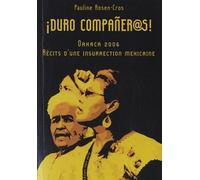 Duro compañer@s! : Oaxaca 2006 : récits d'une insurrection mexicaine