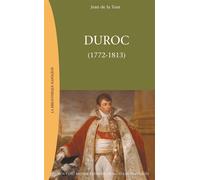 Duroc 1772-1813 - Jean de la Tour - Nouveau Monde Eds - broché - Biographie