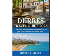 Durrës Travel Guide 2026: Discover the Best of Albania’s Adriatic Region from Beaches to Ancient Sites