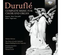 Durufle: Complete Music for Choir and Organ