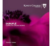 Duruflé: Complete Organ Works