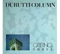 Durutti Column - Greetings Three