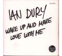 Dury, Ian - Wake Up And Make Love With Me [Vinyl Single 7'']