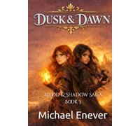 Dusk & Dawn: Blood & Shadow Saga Book 3