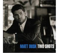 Dusk, Matt - Two Shots by Dusk, Matt (2007) Audio CD