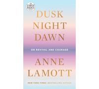Dusk, Night, Dawn: On Revival and Courage