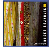 Dusko Gojkovic - East of Montenegro [Import]