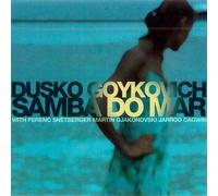 Dusko Gojkovic - Samba Do Mar [Import]
