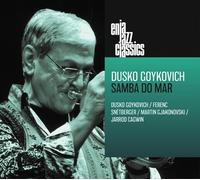 DUSKO GOYKOVICH - SAMBA DO MAR-ENJA JAZZ CLASSICS CD NEUF
